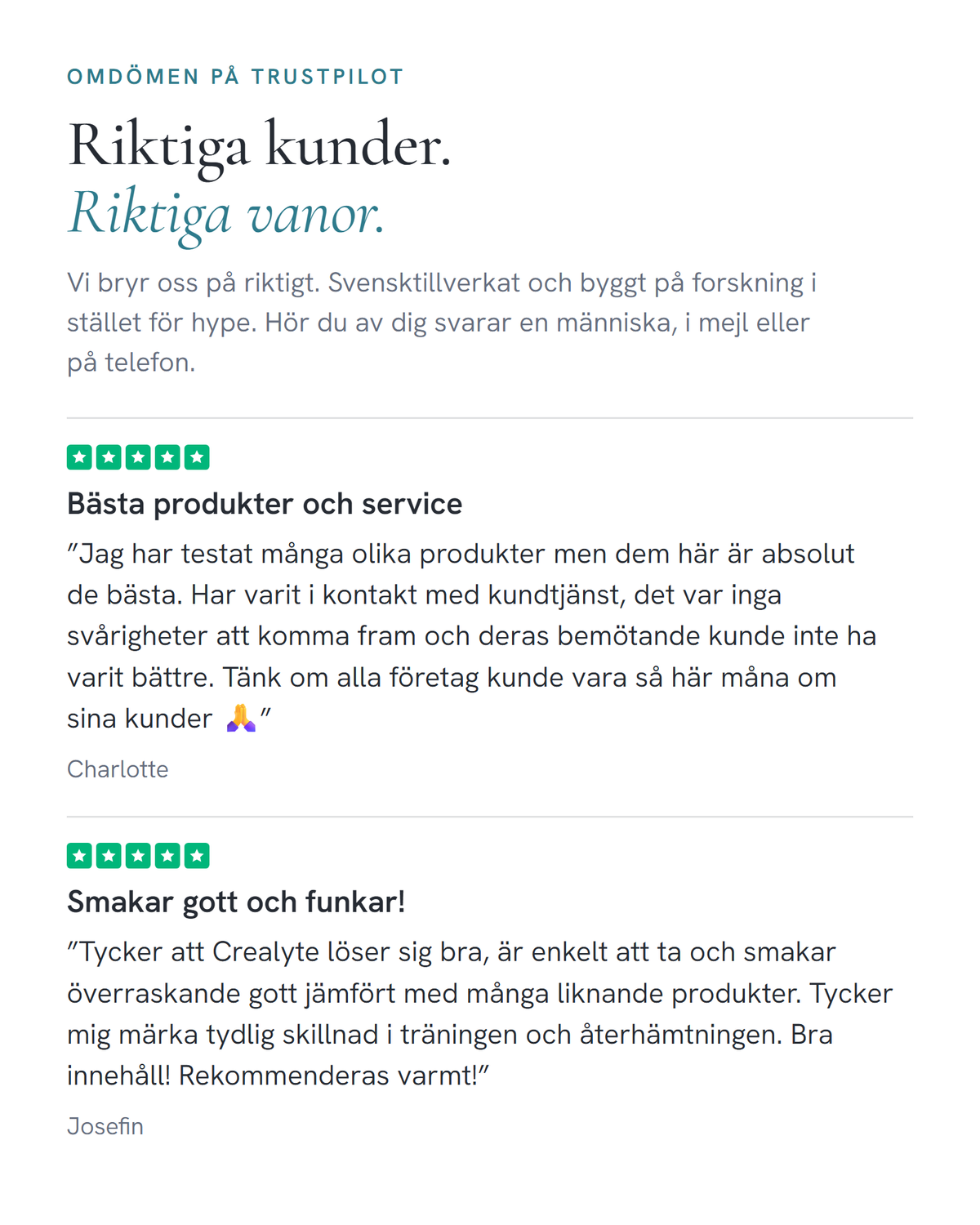 Två omdömen från Trustpilot med fem stjärnor: Charlotte om produkterna och bemötandet, Josefin om smaken och skillnaden i träning och återhämtning.